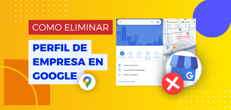 Cómo eliminar un Perfil de Empresa en Google