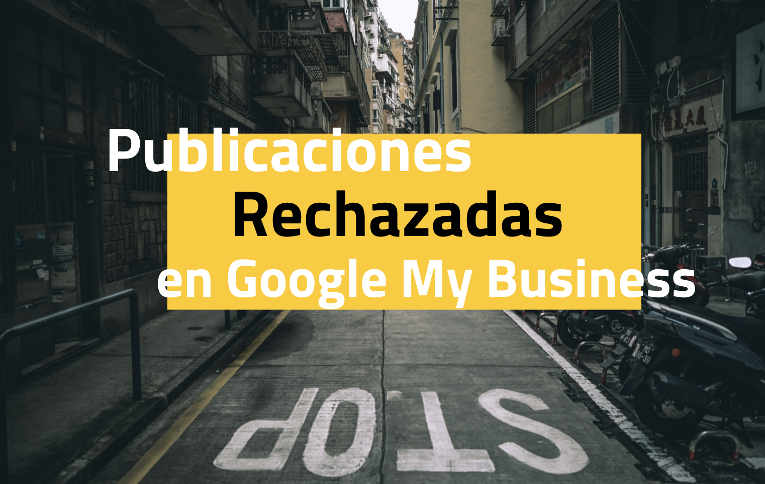 Rechazo de publicaciones en Google My Business