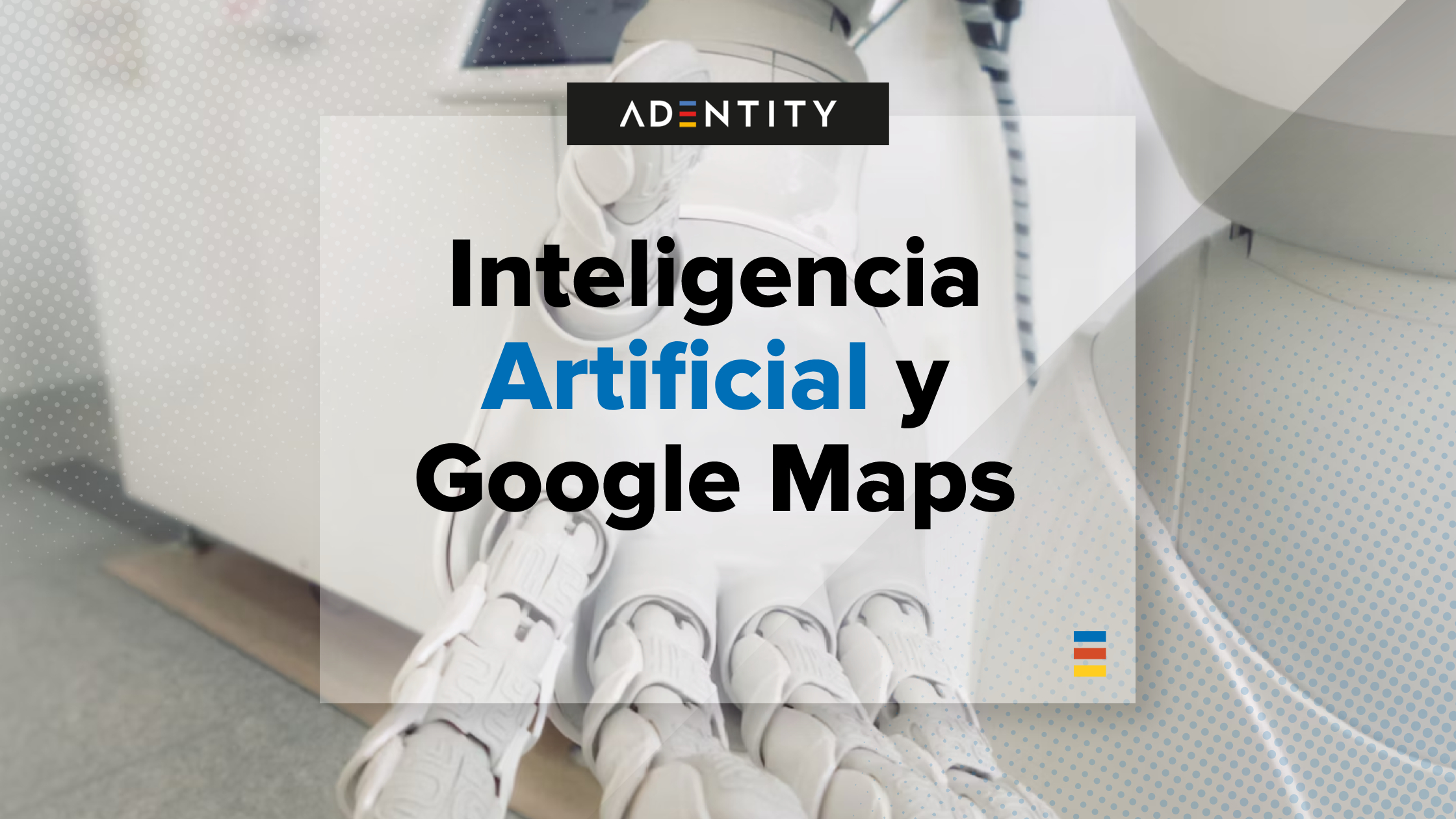 Inteligencia artificial y google maps