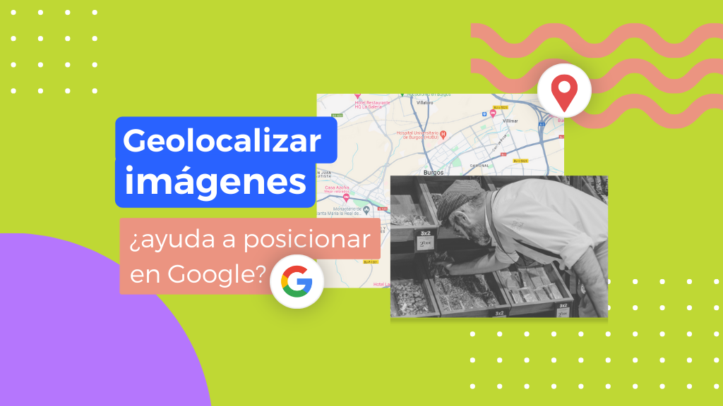 Geolocalizar fotos para SEO local ¿mito o realidad?