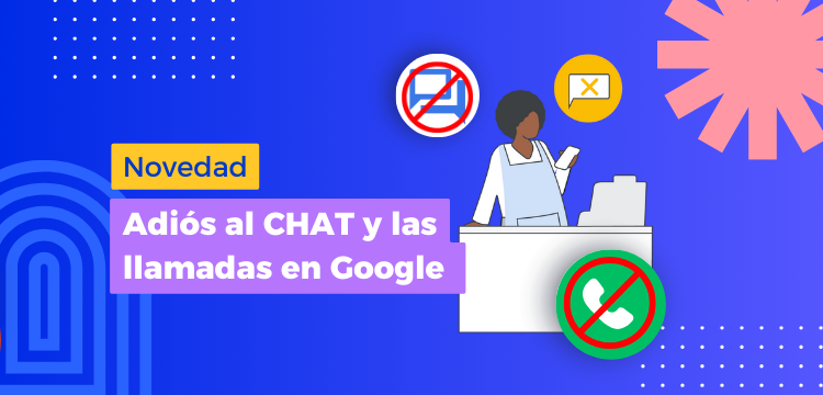 Google eliminará el chat y el historial de llamadas del Perfil de Empresa