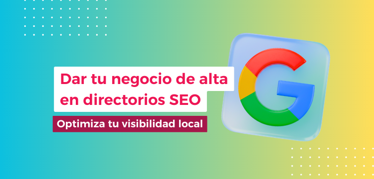 Cómo Dar Tu Negocio de Alta en Directorios SEO: Guía Completa para Mejorar tu Posicionamiento Local